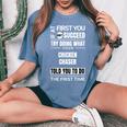 If At First You Don't Succeed Chicken Chaser Women's Oversized Comfort T-Shirt Blue Jean