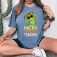 Fun Teacher Appreciation Humor Nacho Average Teacher Women's Oversized Comfort T-Shirt Blue Jean