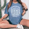 Science Teacher School Women's Oversized Comfort T-Shirt Blue Jean