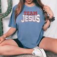 Team Jesus Christian Faith Pray God Religious Women's Oversized Comfort T-Shirt Blue Jean