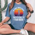 If Golf Was Easy They'd Call It Your Mom Sport Mother Adult Women's Oversized Comfort T-Shirt Blue Jean
