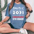 Graduation 2024 Future Class Of 2031 5Th Grade Women's Oversized Comfort T-Shirt Blue Jean