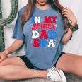 Groovy Mama And Daddy Spidey Dad In My Dad Era Father Women's Oversized Comfort T-Shirt Blue Jean
