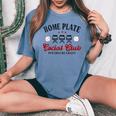 Home Plate Social Club Pitches Be Crazy Baseball Mom Womens Women's Oversized Comfort T-Shirt Blue Jean