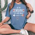 If I'm Drunk It's Her Fault Boho Best Friends Women's Oversized Comfort T-Shirt Blue Jean