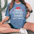 I Kissed A Chicken Chaser Married Dating Anniversary Women's Oversized Comfort T-Shirt Blue Jean