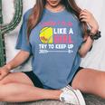 I Know I Play Like A Girl Try To Keep Up Cute Tennis Women's Oversized Comfort T-Shirt Blue Jean