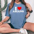 I Love Asian I Heart Asians Women's Oversized Comfort T-Shirt Blue Jean