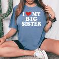 I Love Heart My Big Sister Red Heart Valentine's Day Women's Oversized Comfort T-Shirt Blue Jean
