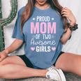 Mom Of 2 Girls Two Daughters Mother's Day Women's Oversized Comfort T-Shirt Blue Jean