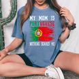 My Mom Is Portuguese Nothing Scares Me Vintage Portugal Flag Women's Oversized Comfort T-Shirt Blue Jean