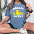 Mother Ducker Duck Mama Mother's Day Mother Of Two Women's Oversized Comfort T-Shirt Blue Jean