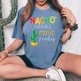 Nacho Average Music Teacher Cinco De Mayo Fiesta Women's Oversized Comfort T-Shirt Blue Jean