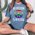No Freedom Til We're Equal Rainbow Gay Lesbian Pride Women's Oversized Comfort T-Shirt Blue Jean