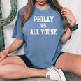 Philly Vs All Youse Slang For Philadelphia Fan Women's Oversized Comfort T-Shirt Blue Jean