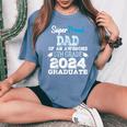 Proud Dad Of A 5Th Grade Graduate 2024 Elementary Graduation Women's Oversized Comfort T-Shirt Blue Jean