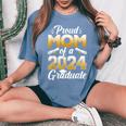 Proud Mom Of A Class 2024 Graduate Family College Senior Women's Oversized Comfort T-Shirt Blue Jean