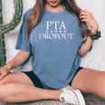 Pta Dropout Great For Home School Mom Or Dad Women's Oversized Comfort T-Shirt Blue Jean