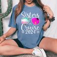 Sisters Cruise 2024 Sister Cruising Vacation Trip Women's Oversized Comfort T-Shirt Blue Jean