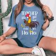 Teacher Life Got Me Feeling Like Hei Hei Crazy Teacher Women's Oversized Comfort T-Shirt Blue Jean