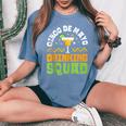 Tequila Drinking Squad Mexican Cinco De Mayo 2020 Women's Oversized Comfort T-Shirt Blue Jean