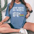 Vintage Mama Bear Love Needs No Words Proud Gay Lgbtq Mom Women's Oversized Comfort T-Shirt Blue Jean