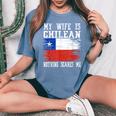 My Wife Is Chilean Nothing Scares Me Vintage Chilean Flag Women's Oversized Comfort T-Shirt Blue Jean