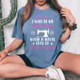 I Will Be An Old Lady With A House Full Of Dogs And Fabric Women's Oversized Comfort T-Shirt Blue Jean