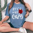 Women's Christmas Let's Get Cozy Christmas Women's Oversized Comfort T-Shirt Blue Jean