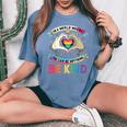 In A World Where You Can Be Anything Be Kind Gay Pride Lgbt Women's Oversized Comfort T-Shirt Blue Jean
