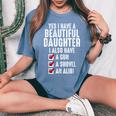 Yes I Have A Beautiful Daughters Sarcastic Dad Women's Oversized Comfort T-Shirt Blue Jean