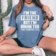 If Found Drunk Please Return To Friend I'm The Friend Women's Oversized Comfort T-Shirt Mustard