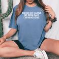 Watch Out Ladies My Mom Said I'm Handsome Saying Sarcastic Women's Oversized Comfort T-Shirt Mustard