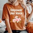 Advocate Empower Her Voice Woman Empower Equal Rights Women's Oversized Comfort T-Shirt Yam