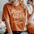 Against All Authority Except Mom Anarchy Women's Oversized Comfort T-Shirt Yam