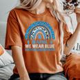 In April We Wear Blue Rainbow Autism Awareness Month Women's Oversized Comfort T-Shirt Yam