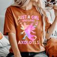 Axolotl Just A Girl Who Loves Axolotls Women's Oversized Comfort T-Shirt Yam
