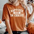 Baptized 2024 Christian Water Baptism Church Group Christ Women's Oversized Comfort T-Shirt Yam