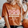 Best Dog Grandma Ever Dog Grandma Women's Oversized Comfort T-Shirt Yam