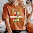 Best Hermana Ever Spanish Mexican Sister Floral Women's Oversized Comfort T-Shirt Yam