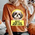 Best Mom Ever Shih Tzu Dog Breed Owner Best Friend Women Women's Oversized Comfort T-Shirt Yam