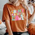 In My Birthday Era Groovy Retro Kid Happy Birthday Women's Oversized Comfort T-Shirt Yam