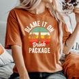 Blame It On The Drink Package Cruise Alcohol Wine Lover Women's Oversized Comfort T-Shirt Yam