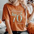 Blessed By God For 70 Years Old Woman 70Th Birthday Women's Oversized Comfort T-Shirt Yam