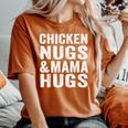 Chicken Nugs And Mama Hugs Toddler For Chicken Nugget Lover Women's Oversized Comfort T-Shirt Yam