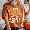 Dad Of 2 Girls Two Daughters Father's Day Women's Oversized Comfort T-Shirt Yam