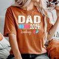 Dad 2024 Loading A Girl Or A Boy Baby Pregnancy Announcement Women's Oversized Comfort T-Shirt Yam