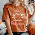 Daddy Of The Birthday Princess Toddler Kid Girl Family Dad Women's Oversized Comfort T-Shirt Yam