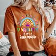 Disability Is Not A Bad Word Disability Pride Month Rainbow Women's Oversized Comfort T-Shirt Yam