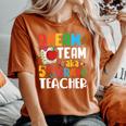 Dream Team Aka 5Th Grade Teacher Fifth Grade Teachers Women's Oversized Comfort T-Shirt Yam